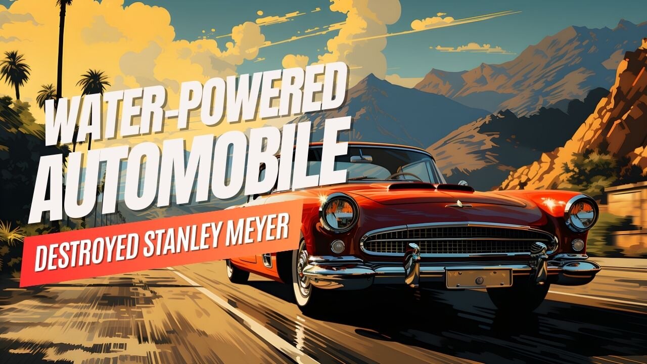 The Water Powered Car that Ultimately Destroyed Stanley Meyer