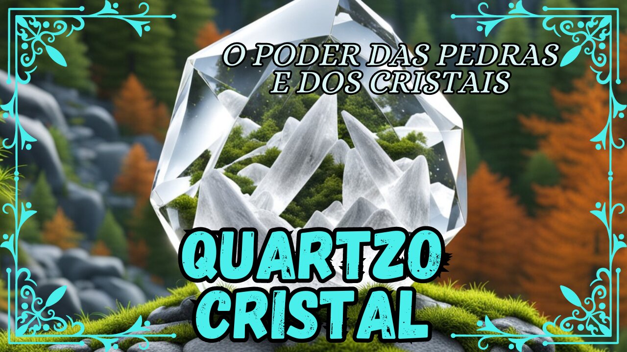 Quartzo Cristal, o Poder das Pedras e dos Cristais