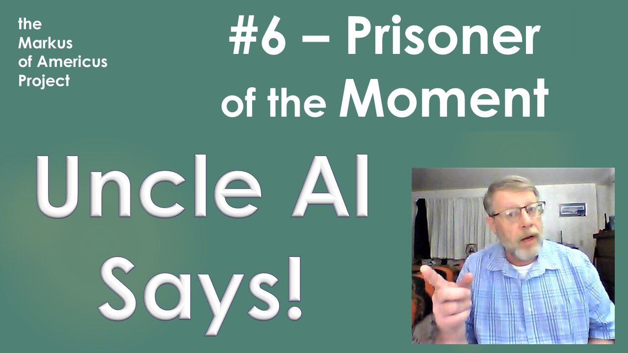 Uncle Al Says! ep6 - Prisoner of the Moment