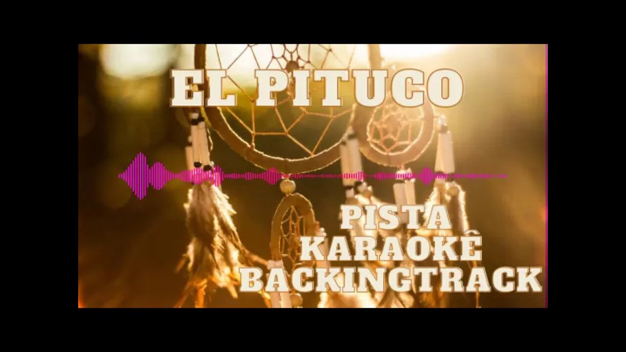 🎼 El Pituco - Pista - Karaokê - BackingTrack.