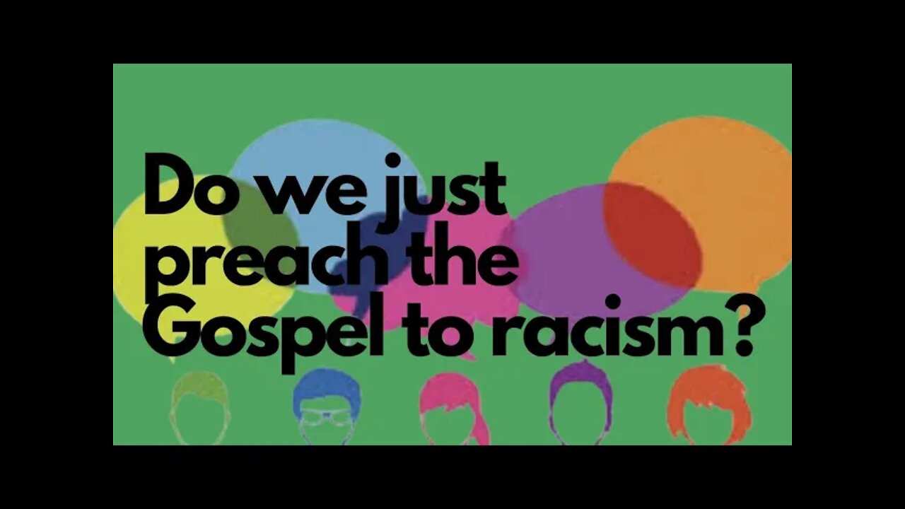 "Do we just preach the Gospel to racism, DWC?"