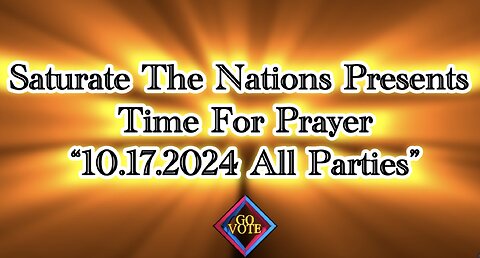 Time For Prayer: “10.17.2024 All Parties"