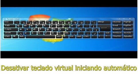 DESATIVAR INICIALIZAÇÃO automática do TECLADO VIRTUAL