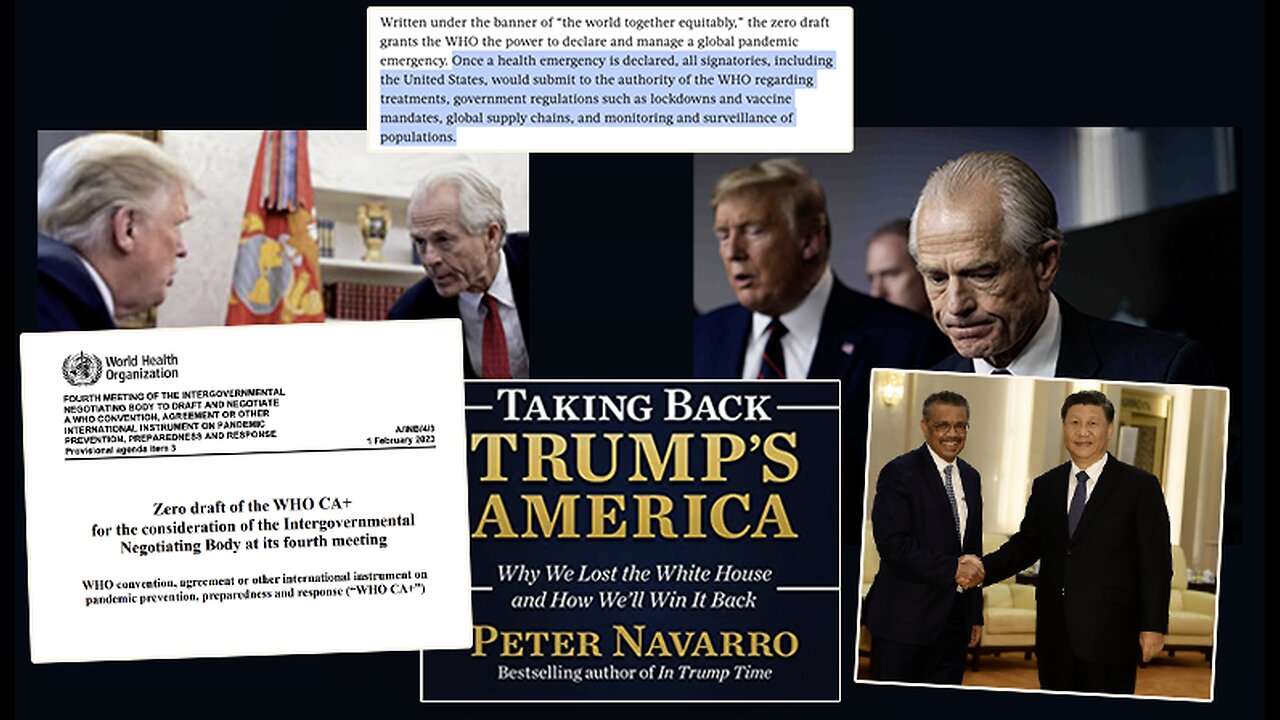 Peter Navarro | Peter Navarro: Mark Your Calendar for February 27th!!! BEWARE of Chinese-Controlled W.H.O.’s Constitution Surpassing Attack On America's Sovereignty (See Description to Read Zero Draft of AGREEMENT) + WHO Is the WHO?