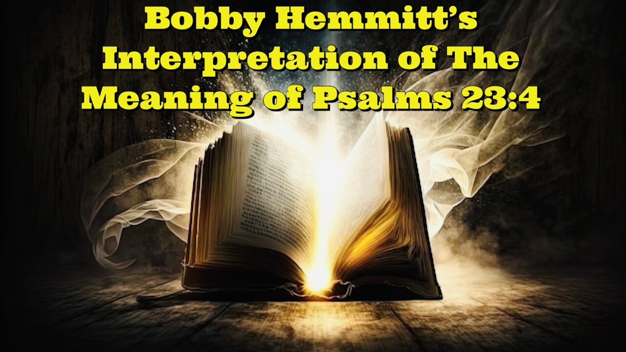 Bobby Hemmitt: Psalms 23:4