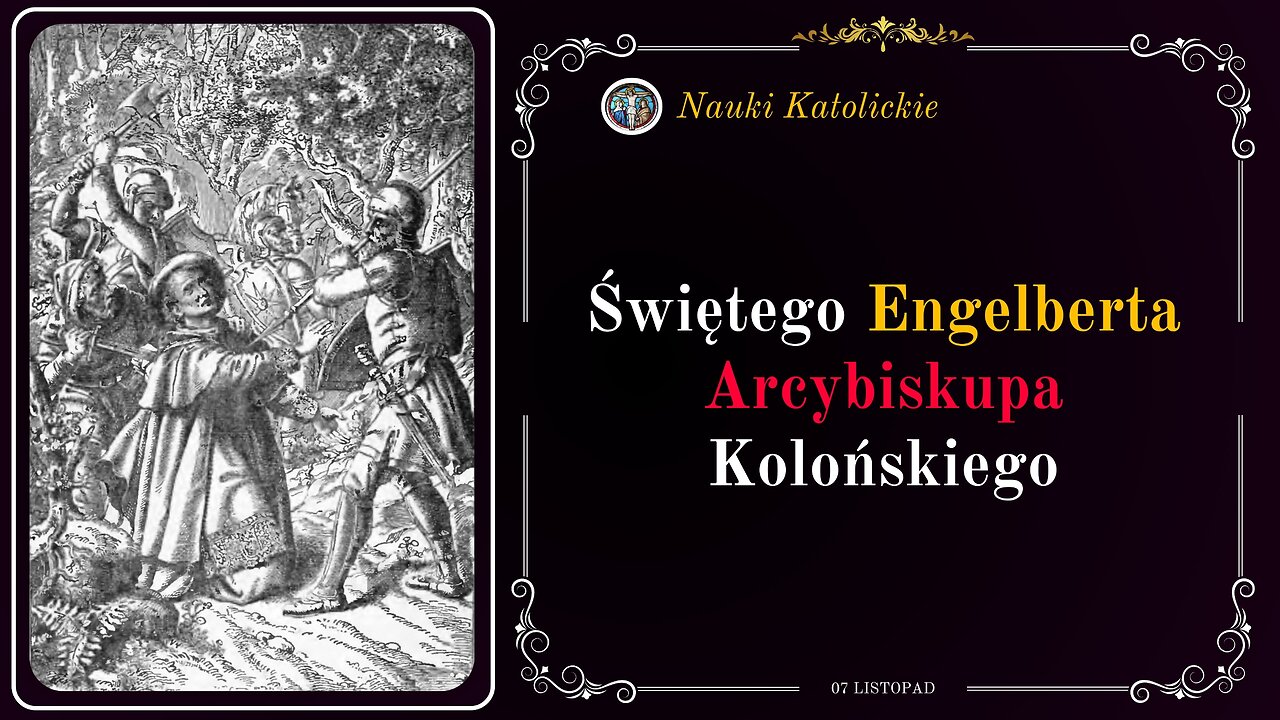 Świętego Engelberta Arcybiskupa Kolońskiego | 07 Listopad