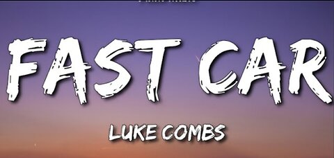 Luke Comb -Fast Car (lyrics)