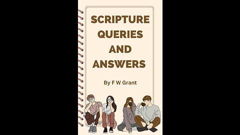 Scripture Queries and Answers , by F W Grant