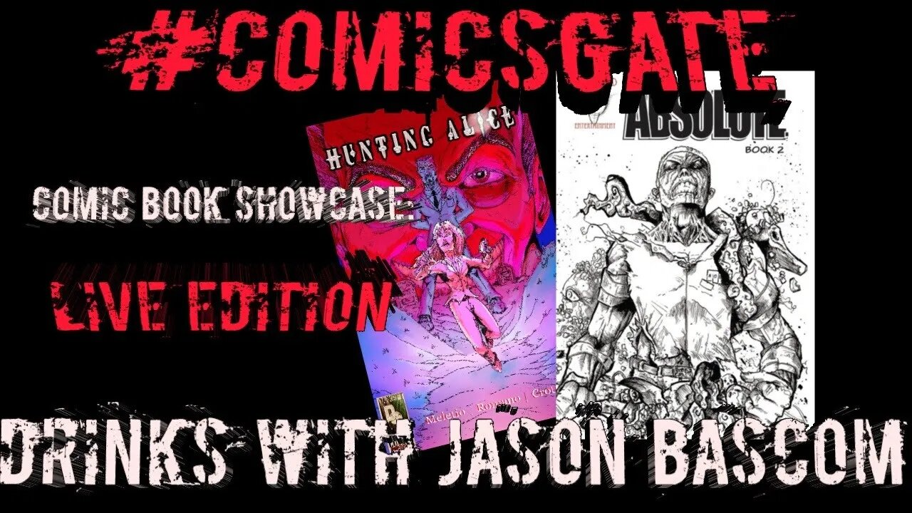 #Comicsgate Comic Book Showcase: Live Ep 25...Drinks w/ Jason Bascom of Absolute 2