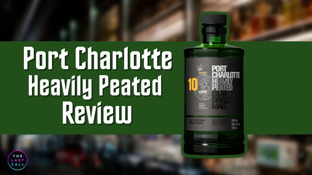 Port Charlotte Heavily Peated Review!