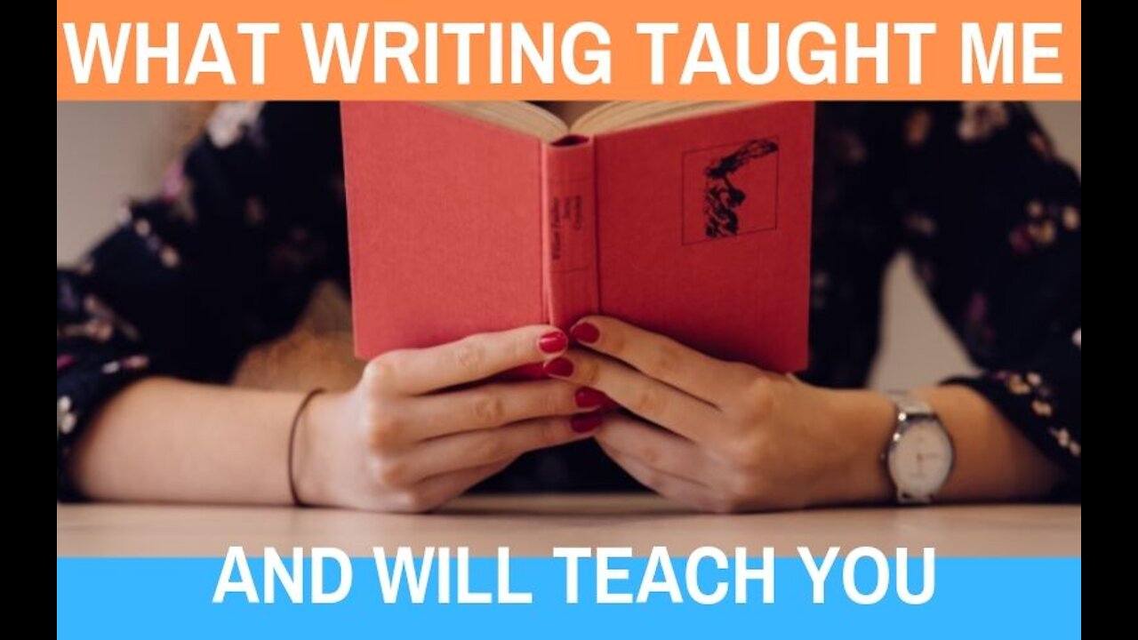 What Writing Taught Me and Will Teach You