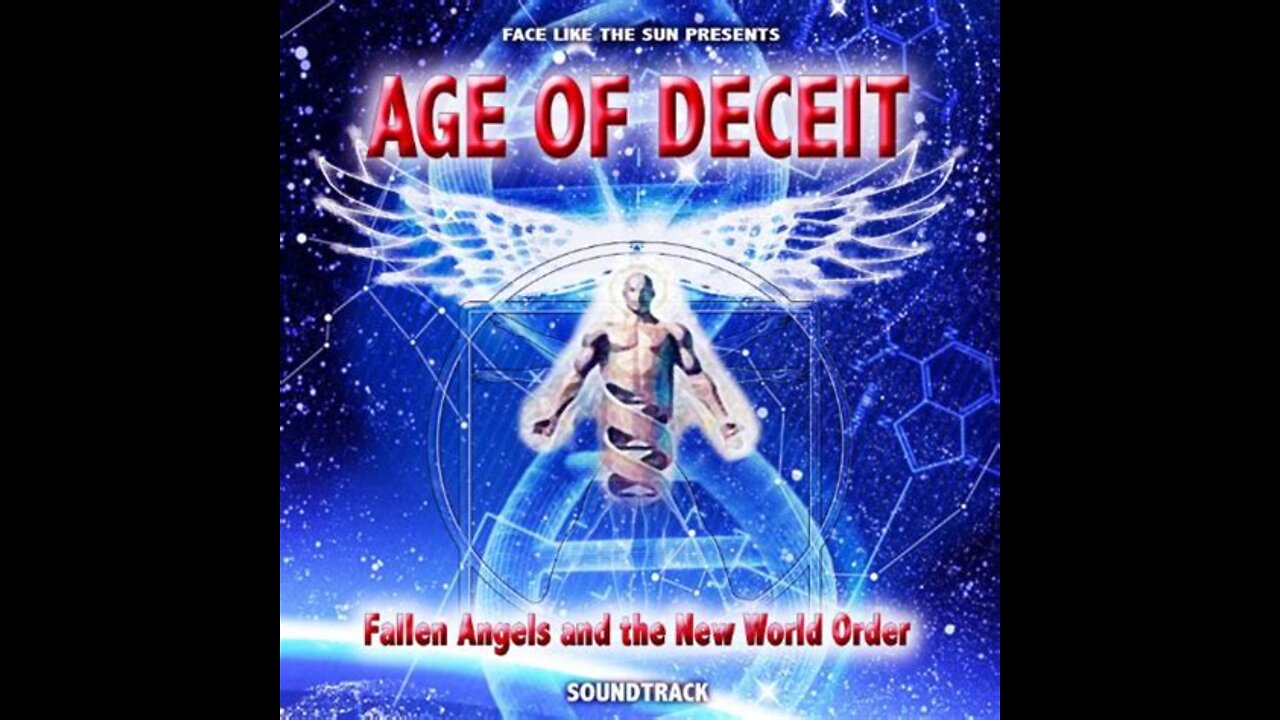 AGE OF DECEIT (FULL) Fallen Angels and the New World Order