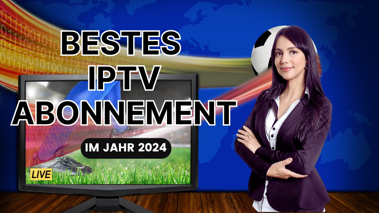 Bestes IPTV-Abonnement in Europa im Jahr 2024 MIT KOSTENLOSER TESTVERSION