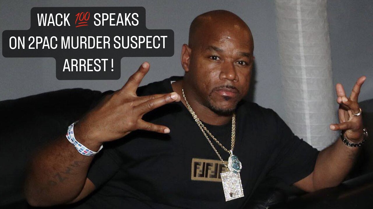 WACK 💯 SPEAKS ON 2PAC MURDER SUSPECT BEING ARRESTED!