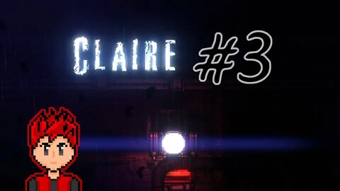 Claire #3 - The Scariest Monster of All