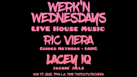 Ric Viera w/ Lacey IQ - Werk'n Wednesdays - Live House Music EP 043 (11/17/2021)