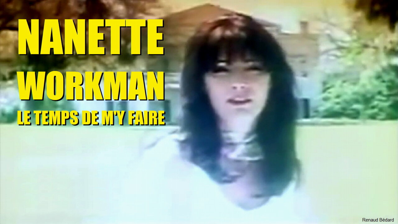 NANETTE WORKMAN - LE TEMPS DE M'Y FAIRE