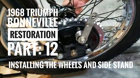 1968 Triumph Bonneville restoration part 12, Installing the wheels and side stand