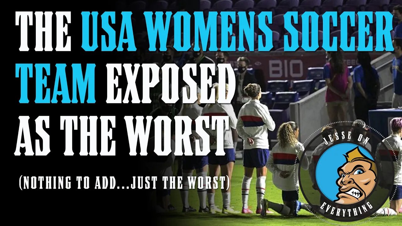 The USA Women's Soccer Team EXPOSED as THE WORST TEAM EVER