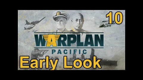 WarPlan Pacific - First Look - 10 - Continued