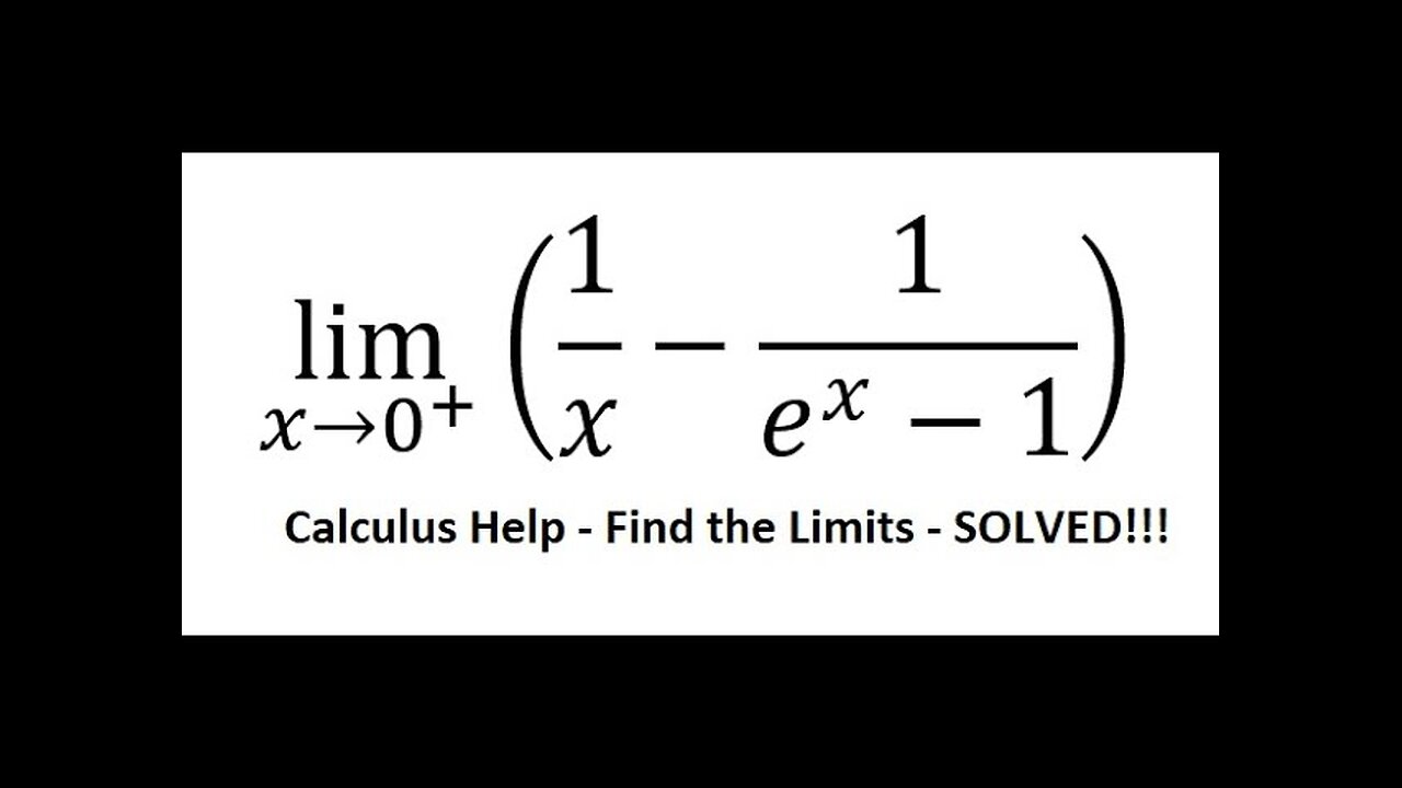 Calculus Help: Find the limits - lim (x→0^+ )⁡ (1/x-1/(e^x-1)) - Techniques - Solutions