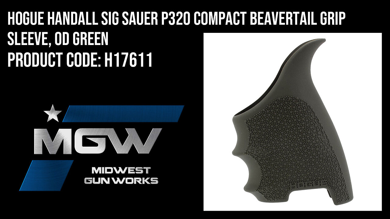 Hogue HandALL Sig Sauer P320 Compact Beavertail Grip Sleeve, OD Green - H17611