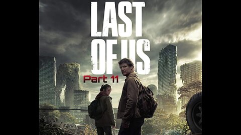 Last Of Us Part 11