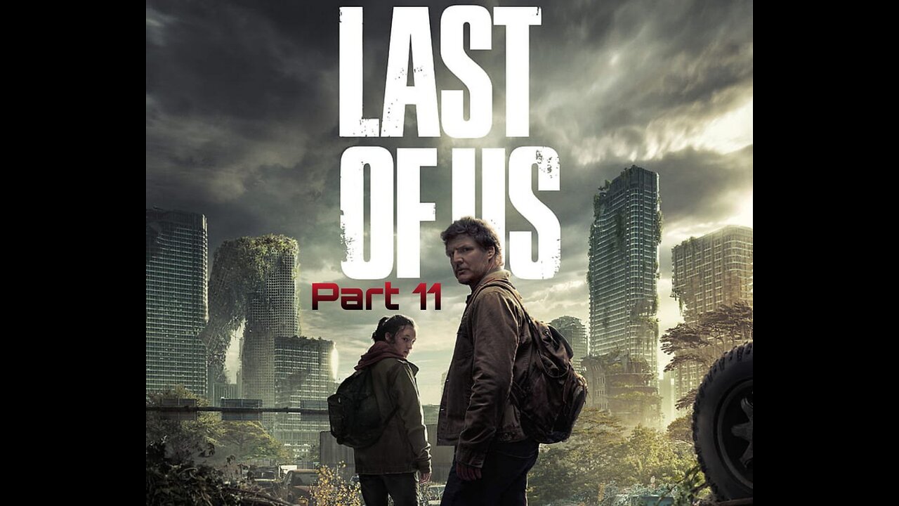 Last Of Us Part 11