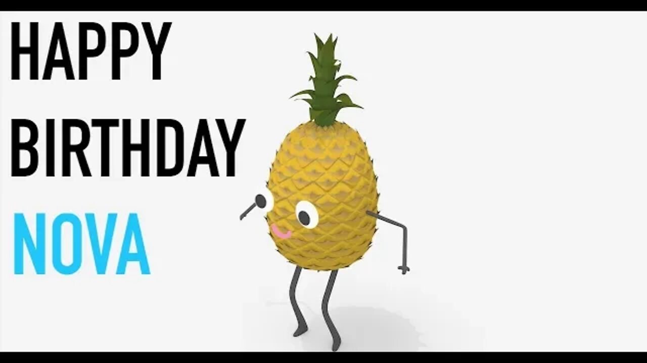 Happy Birthday NOVA! - PINEAPPLE Birthday Song