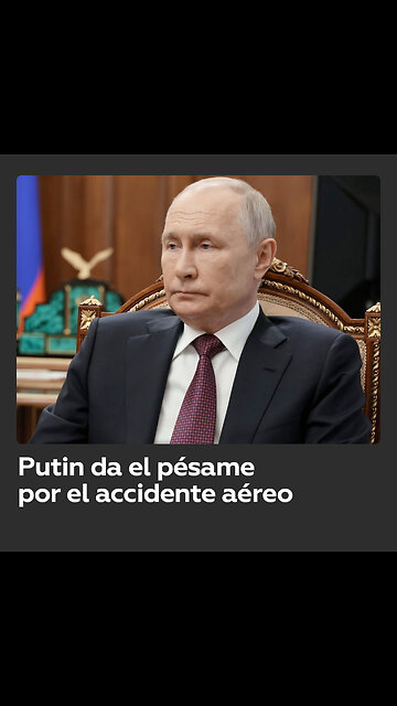 Putin, sobre el accidente aéreo y Yevgeny Prigozhin