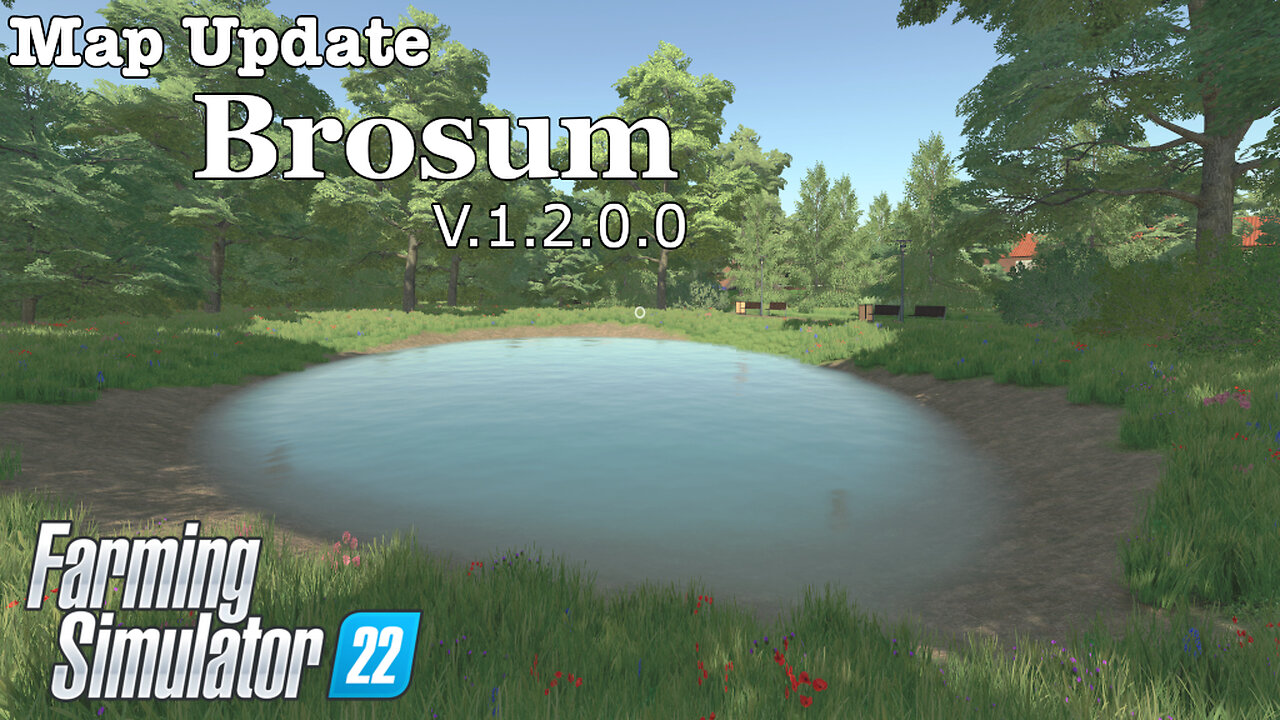 Map Update | Brosum | V.1.2.0.0 | Farming Simulator 22