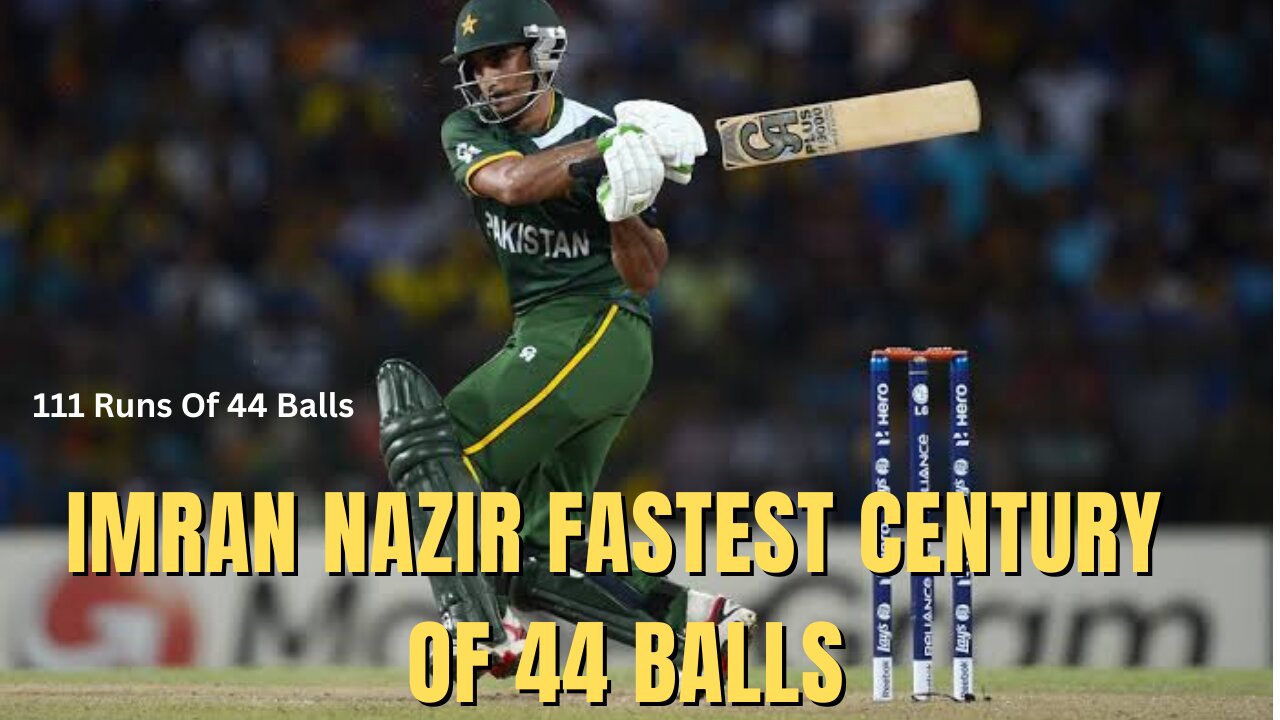 Imran Nazir Fastest Century Of 44 Balls