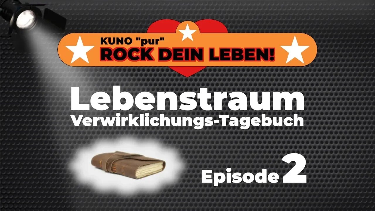 02 Der Weg ist das Ziel – Lebe den Moment / Lebenstraum Verwirklichungs-Tagebuch Episode 2