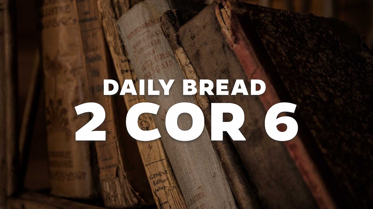 Daily Bread: 2 Cor 6