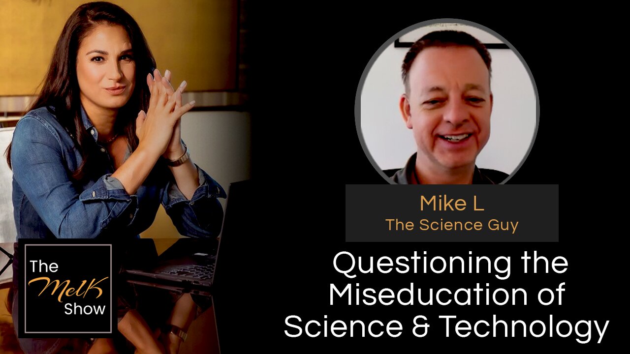 Mel K & Mike L | Questioning the Miseducation of Science & Technology | 8-13-24