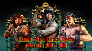 MK Mobile. Elder Wind Fatal Tower - [ Battles 101 - 110 ]