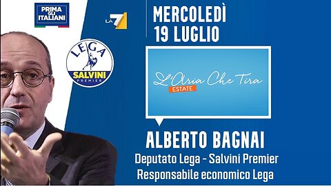 🔴 Interventi dell'On. Alberto Bagnai ospite a "L'aria che tira Estate" del 19/07/2023.