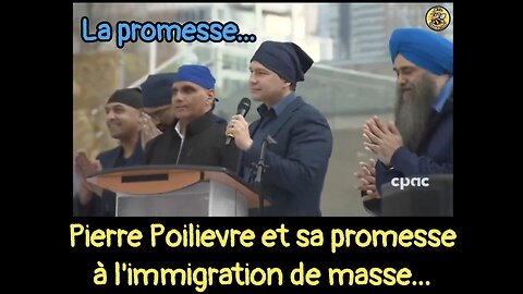 La promesse... Pierre Poilievre soutient l'immigration de masse.