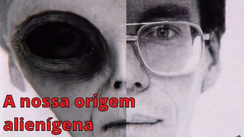 A Nossa Origem Alienígena