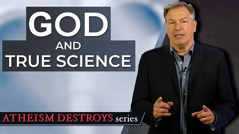 God and TRUE Science