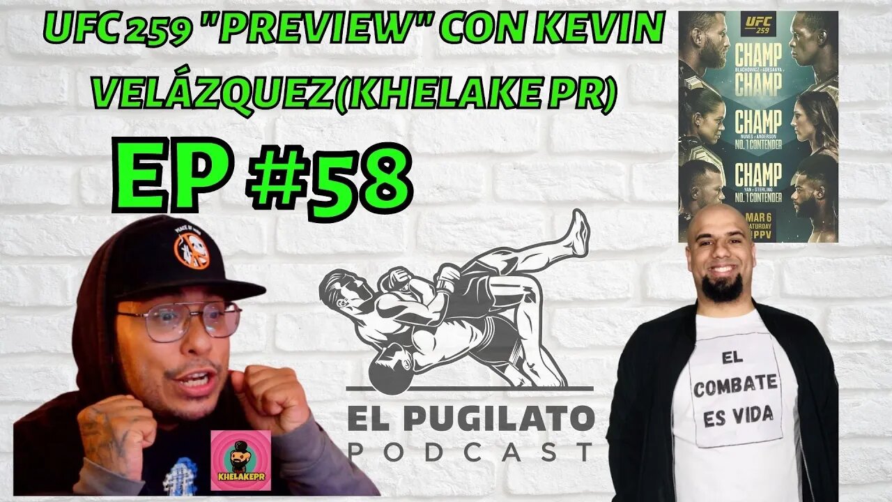 UFC 259 "Preview" con Kevin Velázquez(Khelake PR)- EP #58