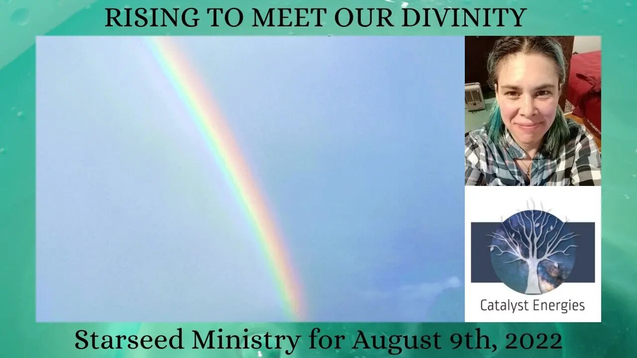 RISING TO MEET OUR DIVINITY - Starseed Ministry for August 9th, 2022