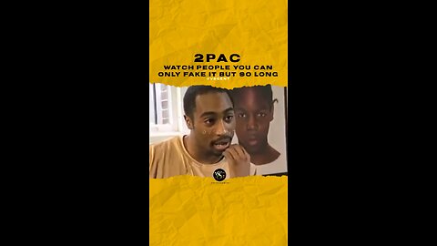 @2pac Watch the people around you, they can only be fake but for so long