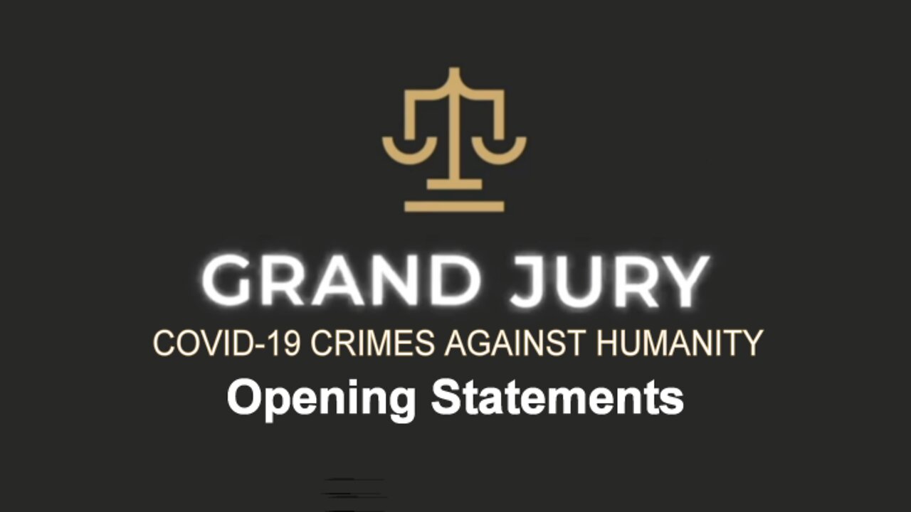 COVID-19 Crimes Against Humanity Grand Jury Proceedings - Day 1