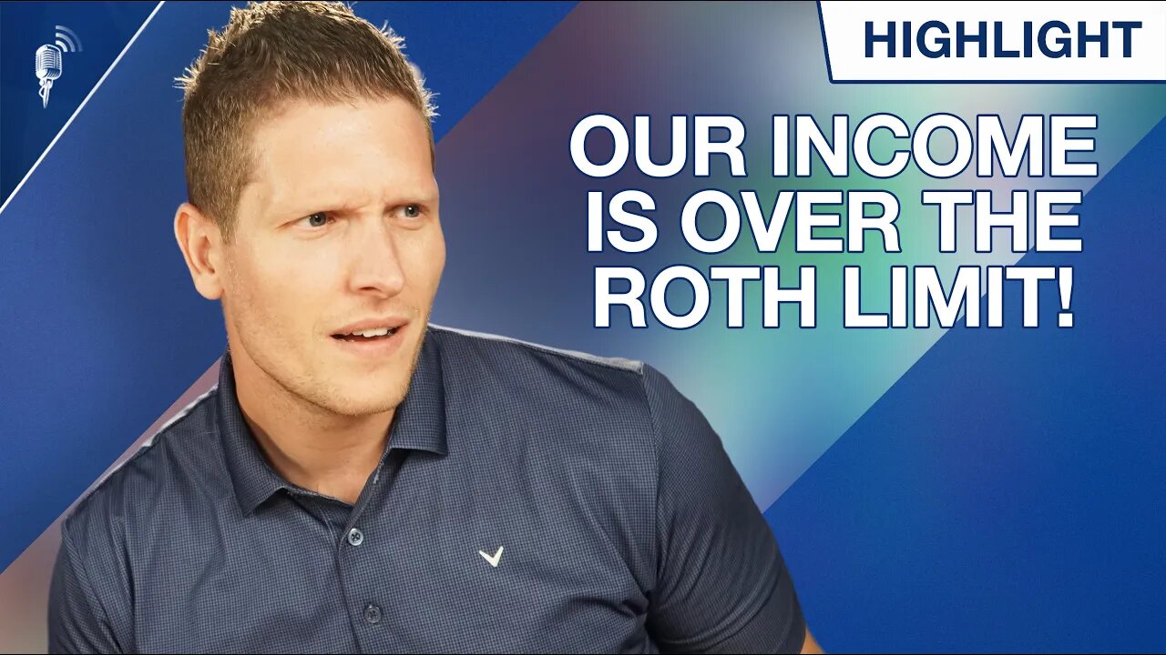 Our Income Is Over the Roth Limit This Year! (What Should We Do?)