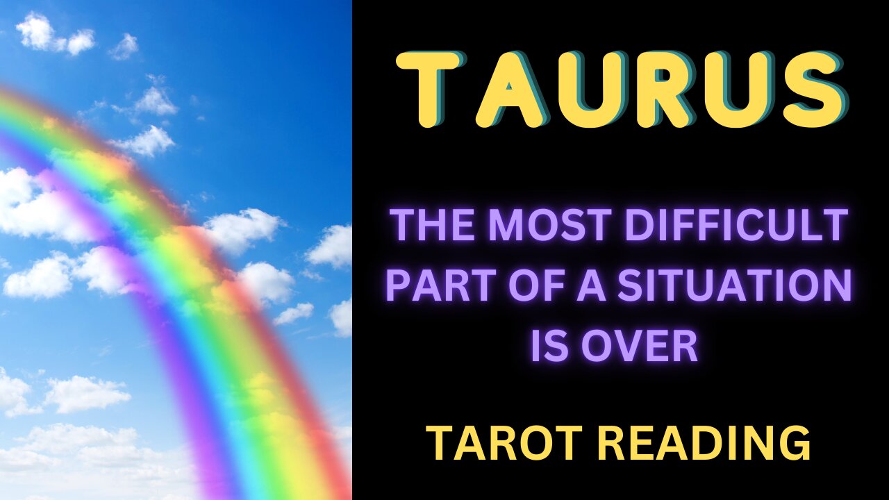 TAURUS ~ THE MOST DIFFICULT PART OF A SITUATION IS OVER ~ #TAROT #READING