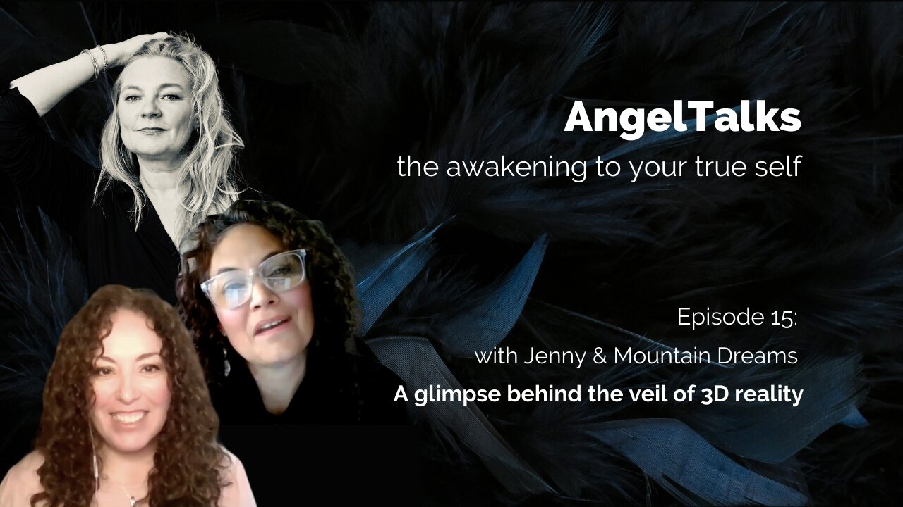 AngelTalks 15: with Jenny and Mountain Dreams | A glimpse behind the veil of the 3D reality