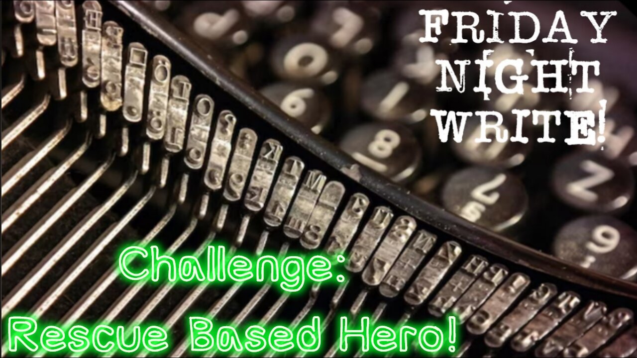 Friday Night Write! Challenge: Rescue Based Hero!