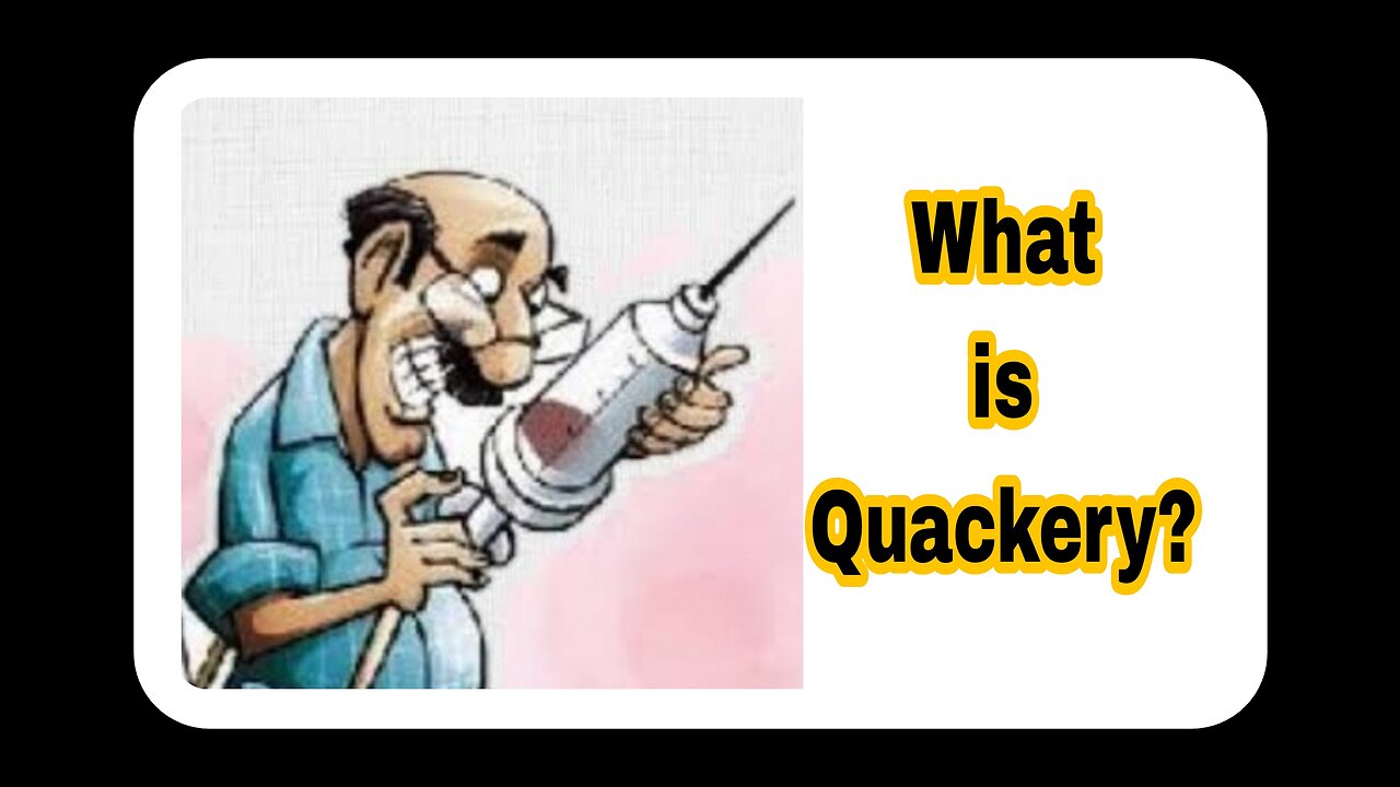 What is Quackery?