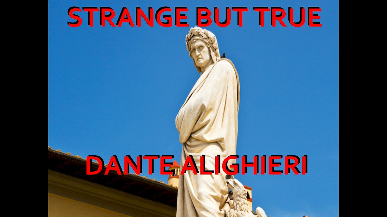 Strange but True: Dante Alighieri